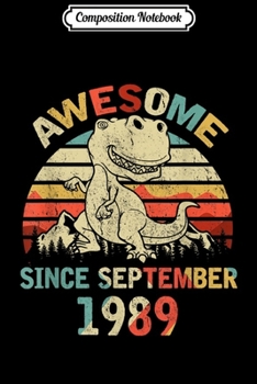 Composition Notebook: Awesome Since SEPTEMBER 1989 30th Dinosaur Birthday  Journal/Notebook Blank Lined Ruled 6x9 100 Pages