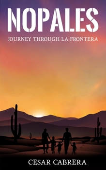Paperback Nopales: Journey Through La Frontera Book