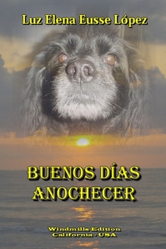 Paperback Buenos Días Anochecer (Spanish Edition) [Spanish] Book