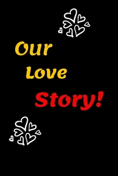 Our Love Story: Journal Composition Book 110 Lined Pages Inspirational Quote Notebook To Write