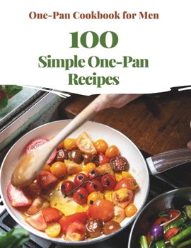 Paperback One-Pan Cookbook for Men: 100 Simple One-Pan Recipes Book