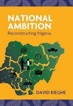 Hardcover National Ambition: Reconstructing Nigeria Book