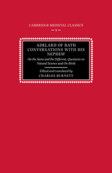 Paperback Adelard of Bath, Conversations with His Nephew: On the Same and the Different, Questions on Natural Science, and on Birds Book