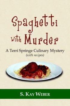 Paperback Spaghetti With Murder: A Terri Springe Culinary Mystery (with recipes) Book