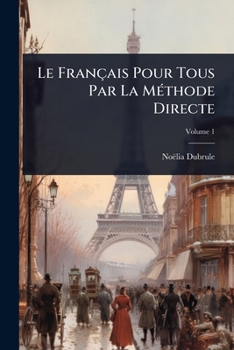 Paperback Le Français Pour Tous Par La MÃ(c)thode Directe Book