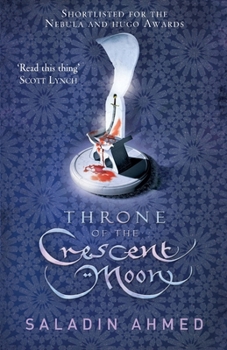 Throne of the Crescent Moon - Book #1 of the Crescent Moon Kingdoms