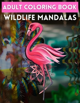 Paperback Adult Coloring Book Wildlife Mandalas: Animal Mandala Coloring Book for Adults featuring 50 Unique Animals Stress Relieving Design Book