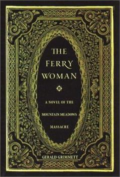 Paperback The Ferry Woman: A Novel of the Mountain Meadows Massacre Book