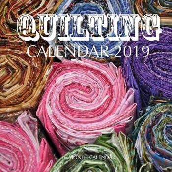 Paperback Quilting Calendar 2019: 16 Month Calendar Book