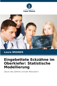 Eingebettete Eckzähne im Oberkiefer: Statistische Modellierung (German Edition)