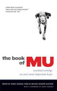 Paperback The Book of Mu: Essential Writings on Zen's Most Important Koan Book