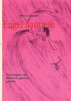Paperback Engel hautnah: Von Engeln und Meistern spürbar geleitet [German] Book