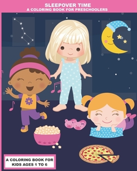 Paperback Sleepover Time: A Coloring Book for Preschoolers Book