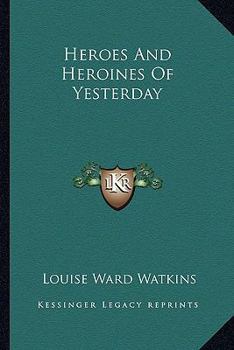 Paperback Heroes And Heroines Of Yesterday Book