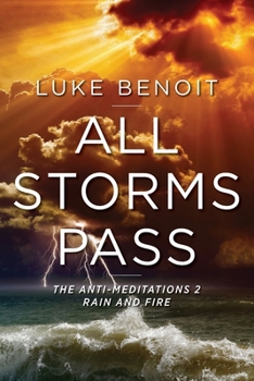 Paperback All Storms Pass: The Anti-Meditations 2 - Rain and Fire Book