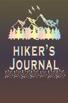 Hiker's Journal: Hike Journal for Travelers to write in