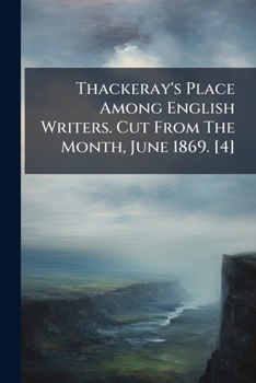 Paperback Thackeray's Place Among English Writers. Cut From The Month, June 1869. [4] Book