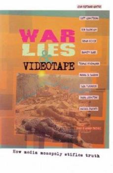 Hardcover War, Lies & Videotape: How Media Monopoly Stifles Truth Book