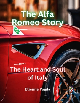 Paperback The Alfa Romeo Story: The Heart and Soul of Italy Book