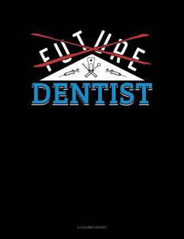 Paperback Future Dentist: 4 Column Ledger Book