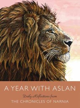 Hardcover A Year with Aslan: Daily Reflections from the Chronicles of Narnia Book