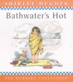 Hardcover Bathwater's Hot (The Nursery Collection) Book