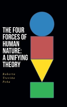 Hardcover The Four Forces of Human Nature: A Unifying Theory Book