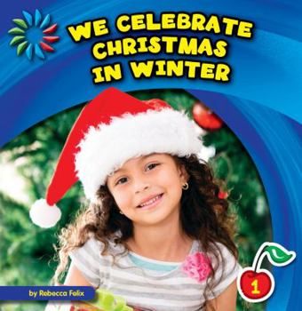 We Celebrate Christmas in Winter - Book  of the Let's Look at Winter