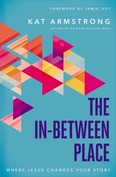 Paperback The In-Between Place: Where Jesus Changes Your Story Book