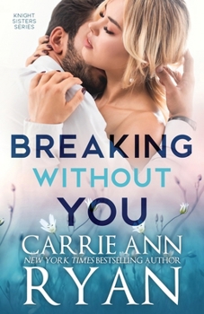 Breaking Without You - Book #18 of the Montgomery Ink World