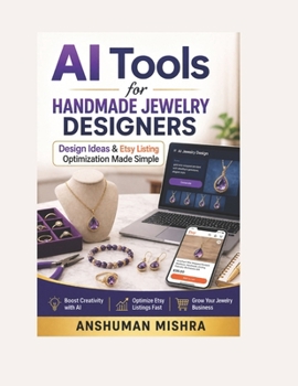 Paperback AI Tools for Handmade Jewelry Designers Design Ideas & Etsy Listing Optimization Made Simple Book