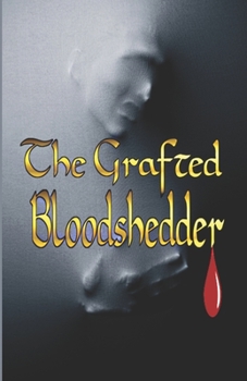 Paperback The Grafted Bloodshedder Book