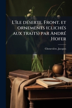 Paperback L'île déserte. Front. et ornements (clichés aux traits) par André Hofer [French] Book