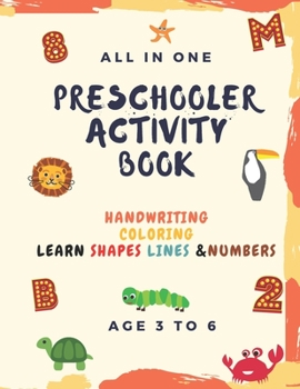 Paperback Preschooler Activity Book: All in one activity book preparing your child to school, with line and letters tracing, shapes and numbers, it's also Book