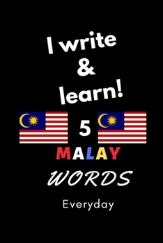 Paperback Notebook: I write and learn! 5 Malay words everyday, 6" x 9". 130 pages Book