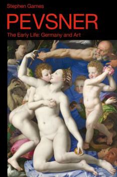 Hardcover Pevsner: The Early Life: Germany and Art Book