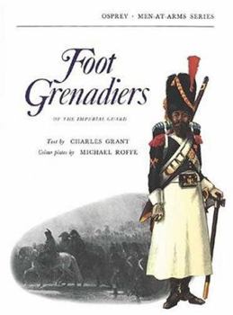 Foot Grenadiers (Men-at-Arms) - Book #15 of the Osprey Men at Arms
