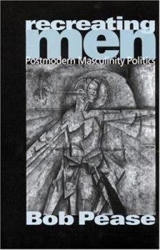 Paperback Recreating Men: Postmodern Masculinity Politics Book