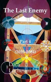 Paperback The Last Enemy - Part 4 - 2055-2084 Book