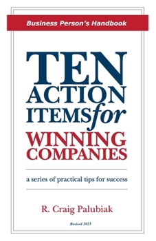 Paperback Ten Action Items for Winning Companies: Business Person's Handbook Book
