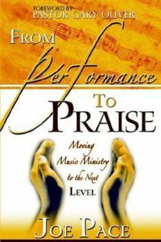 Paperback From Performance To Praise: Moving Music Ministry to the Next Level Book