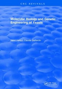 Hardcover Molecular Biology and Genetic Engineering of Yeasts Book