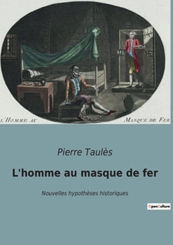 Paperback L'homme au masque de fer: Nouvelles hypothèses historiques [French] Book