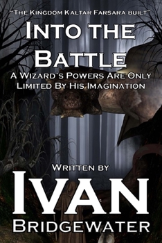 Paperback The Kingdom Kaltar Farsara Built - Into the Battle Book
