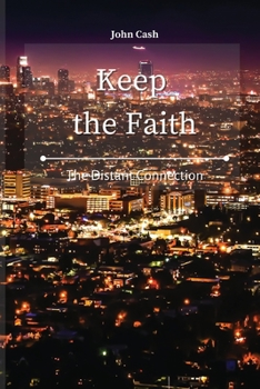 Paperback Keep the Faith: The Distant Connection Book