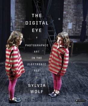 Hardcover The Digital Eye: Photographic Art in the Electronic Age Book