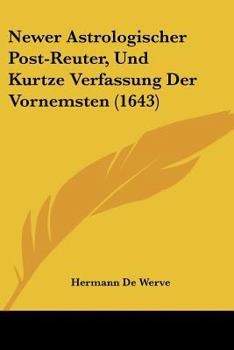 Paperback Newer Astrologischer Post-Reuter, Und Kurtze Verfassung Der Vornemsten (1643) [German] Book