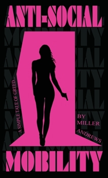 Paperback Anti-Social Mobility: A Crime Novel Satire set in Los Angeles Book