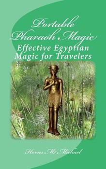 Paperback Portable Pharaoh Magic: Effective Egyptian Magic for Travelers Book