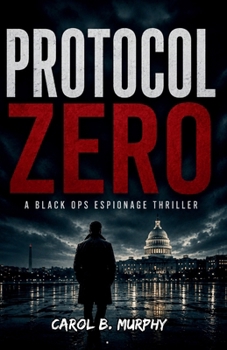 Paperback Protocol Zero: A Black Ops Espionage Thriller Book